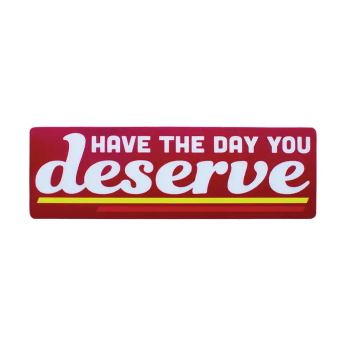 Day You Deserve Sticker - Tigertree