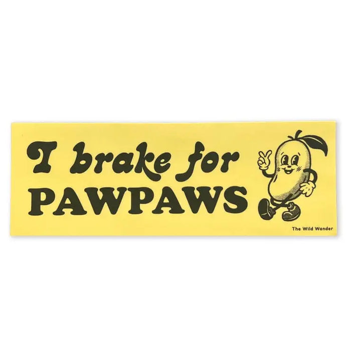 Brake for Pawpaws Bumper Sticker - Tigertree