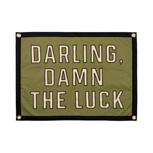 Load image into Gallery viewer, Darling Damn The Luck Camp Flag - Tigertree