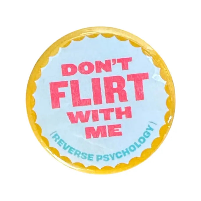 Don't Flirt With Me Button - Tigertree