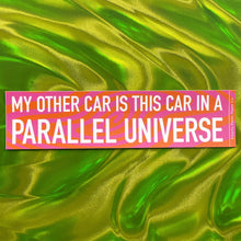 Load image into Gallery viewer, "My Other Car Is This Car in A Parallel Universe" Bumper Sticker - Tigertree