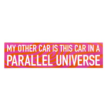 Load image into Gallery viewer, "My Other Car Is This Car in A Parallel Universe" Bumper Sticker - Tigertree