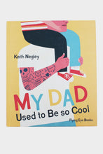 Load image into Gallery viewer, My Dad Used to Be so Cool - Tigertree