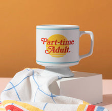 Load image into Gallery viewer, Part Time Adult Mug - Tigertree