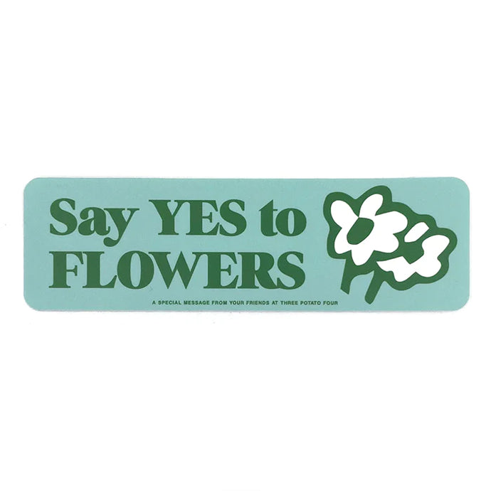 Say Yes To Flowers Sticker - Tigertree