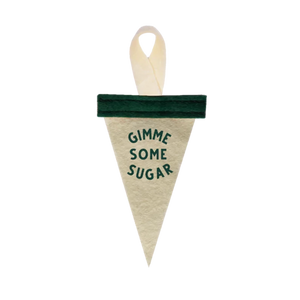 Gimme Some Sugar Mini Ornament Pennant - Tigertree