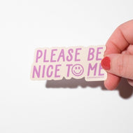 Please Be Nice to Me Sticker - Tigertree