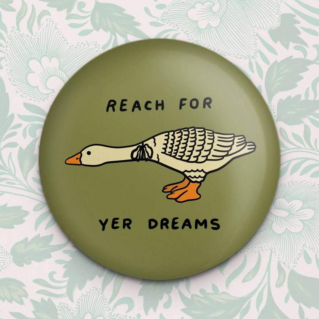 Reach For Yer Dreams Magnet
