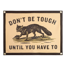 Load image into Gallery viewer, Don't Be Tough Camp Flag
