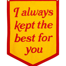 Load image into Gallery viewer, I Always Kept The Best For You Camp Flag - Tigertree
