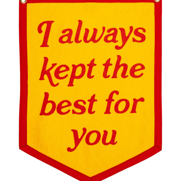 I Always Kept The Best For You Camp Flag - Tigertree