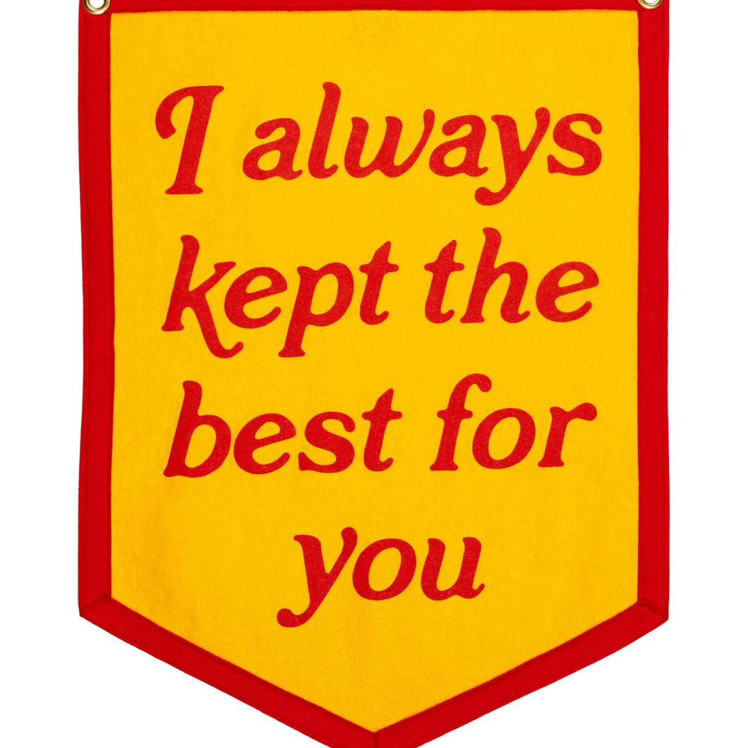 I Always Kept The Best For You Camp Flag - Tigertree