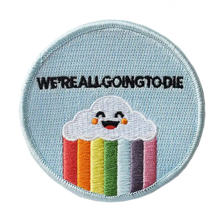 We're All Going to Die Embroidered Patch - Tigertree