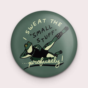 Sweat the Small Stuff Magnet - Tigertree