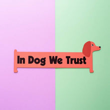 Load image into Gallery viewer, In Dogs We Trust Bumper Magnet
