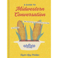 Load image into Gallery viewer, A Guide To Midwestern Conversation
