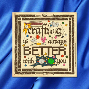 Crafting is Better With You 8x8" Print - Tigertree