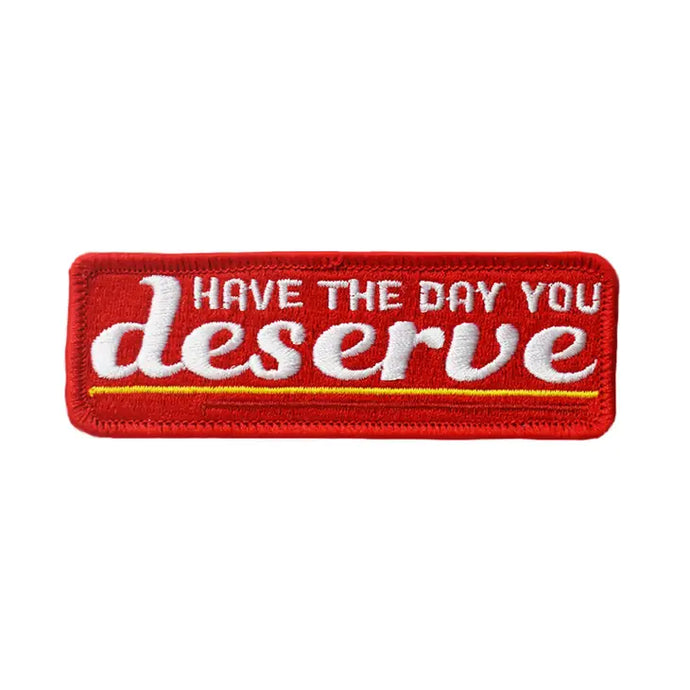 Day You Deserve Embroidered Patch - Tigertree