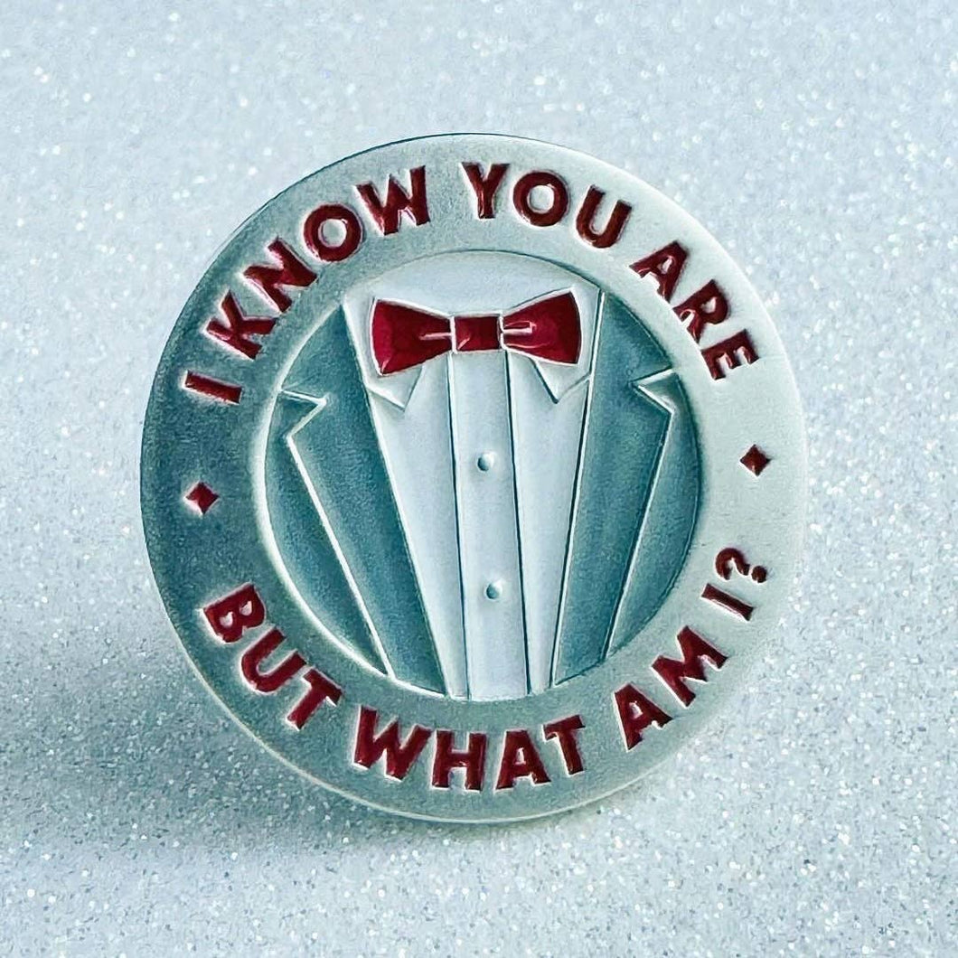 I Know You Are But What Am I Enamel Pin