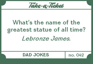 Take-A-Ticket Dad Jokes