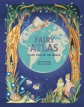 Load image into Gallery viewer, The Fairy Atlas: Fairy Folk of the World
