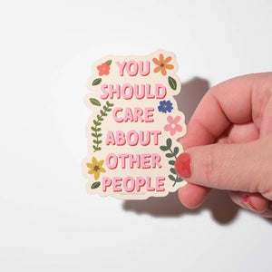 You Should Care About Other People Sticker