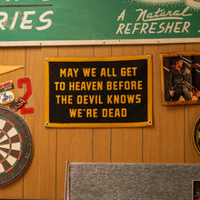 Load image into Gallery viewer, May We All Get To Heaven Camp Flag - Tigertree
