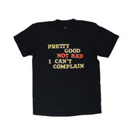 Pretty Good Not Bad T-Shirt - Tigertree