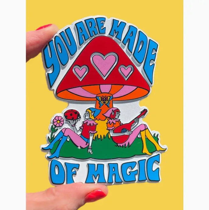 You Are Made of Magic Elves Magnet - Tigertree