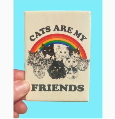 Cats Are My Friends Magnet - Tigertree
