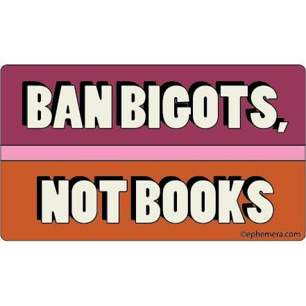 Ban Bigots, Not Books Sticker - Tigertree