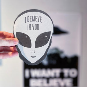 I Believe in You Alien Card