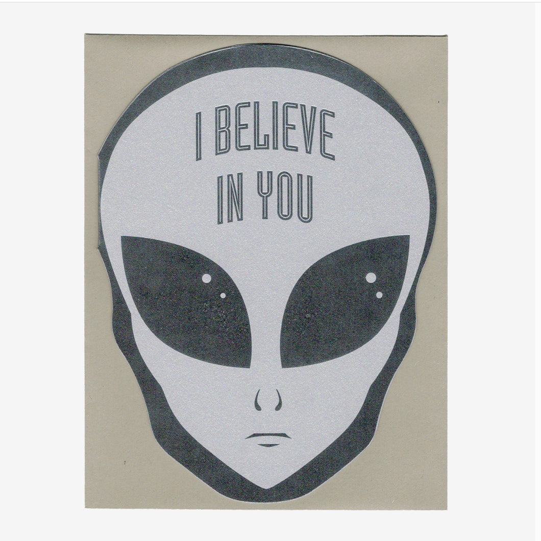 I Believe in You Alien Card