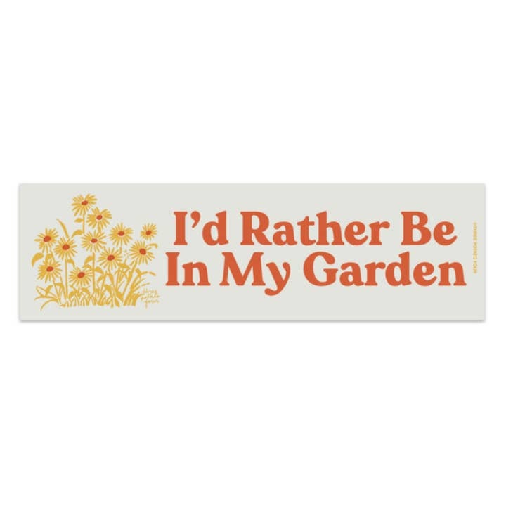 I'd Rather Be in My Garden Bumper Magnet - Tigertree