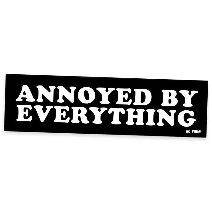 Annoyed By Everything Bumper Sticker - Tigertree