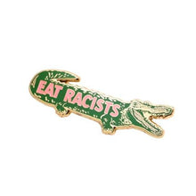 Load image into Gallery viewer, Eat Racists Pin
