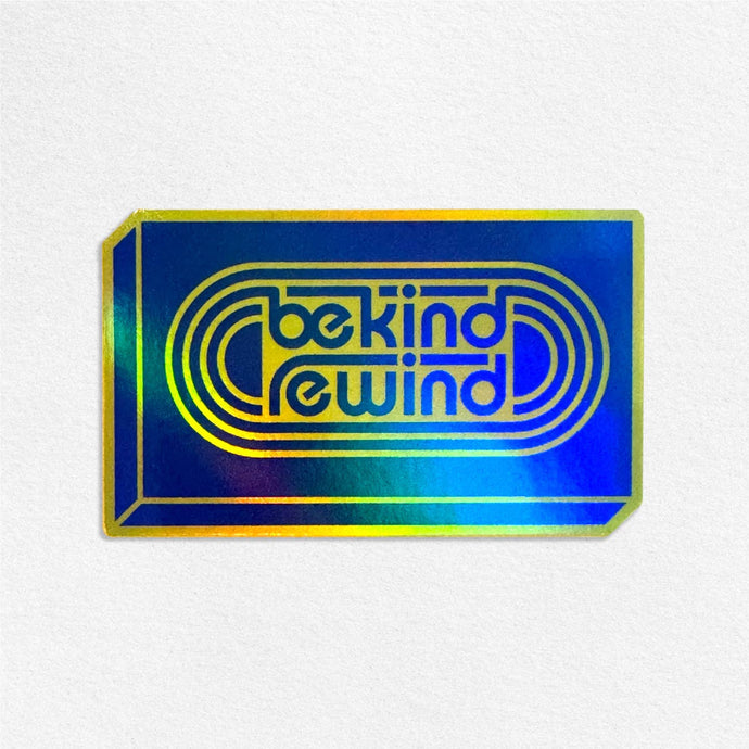 Be Kind Rewind Holograph Sticker - Tigertree