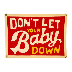 Don't Let Your Baby Down Flag