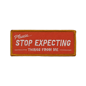 Stop Expecting Things Embroidered Patch - Tigertree