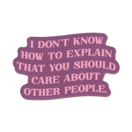 You Should Care About Other People Sticker