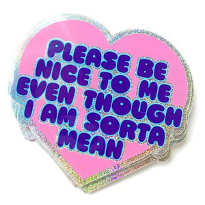 Please Be Nice to Me Sticker