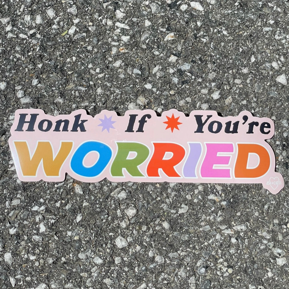Honk If You're Worried Bumper Sticker - Tigertree