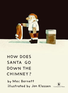 How Does Santa Go Down The Chimney - Tigertree