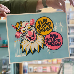 Play Stupid Games Print - Tigertree