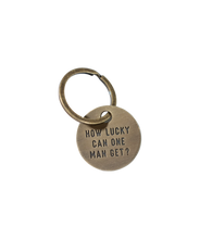 Load image into Gallery viewer, How Lucky Can One Man Get Keychain
