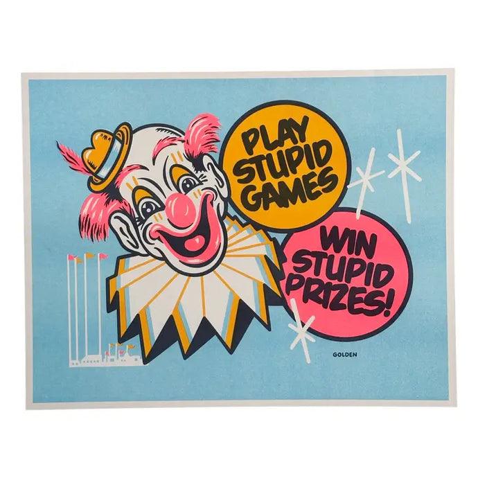 Play Stupid Games Print - Tigertree