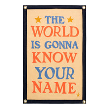 Load image into Gallery viewer, The World Is Gonna Know Your Name Camp Flag
