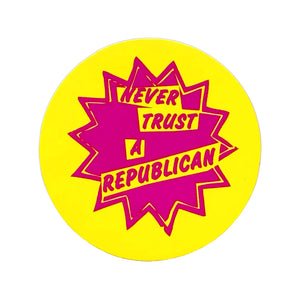 Never Trust A Republican Sticker - Tigertree