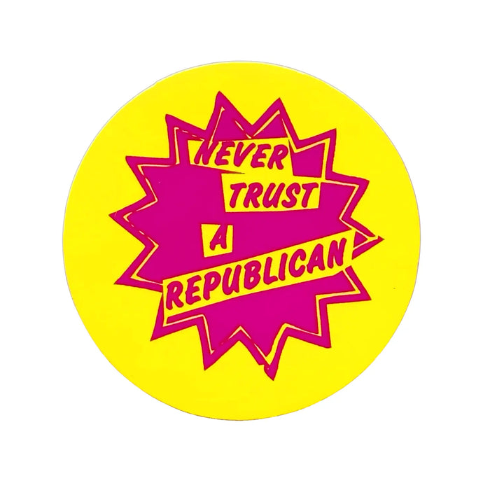 Never Trust A Republican Sticker - Tigertree