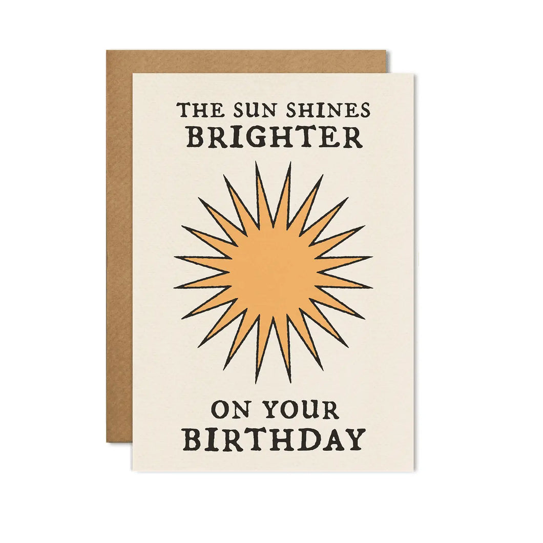 Sun Shines Brighter On Your Birthday Card - Tigertree
